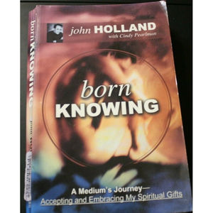Born Knowing, A Medium's Journey-John Holland-Signed 2003